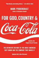 9781541606012-1541606019-For God, Country, and Coca-Cola: The Definitive History of the Great American Soft Drink and the Company That Makes It