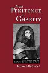 9780195095838-0195095839-From Penitence to Charity: Pious Women and the Catholic Reformation in Paris