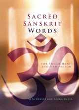 9781880656877-1880656876-Sacred Sanskrit Words: For Yoga, Chant, and Meditation
