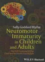 9781118736968-1118736966-Neuromotor Immaturity in Children and Adults: The Inpp Screening Test for Clinicians and Health Practitioners