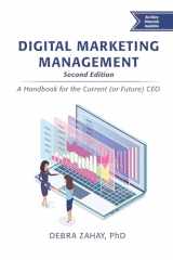 9781951527921-1951527925-Digital Marketing Management: A Handbook for the Current or Future Ceo (Issn)