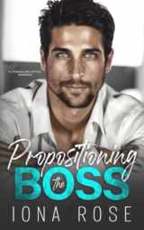 9781913990596-1913990591-Propositioning The Boss: A Standalone Office Romance