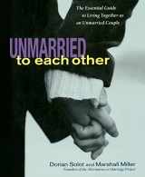 9781569245668-1569245665-Unmarried to Each Other: The Essential Guide to Living Together as an Unmarried Couple