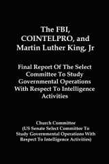 9781610010047-1610010043-The FBI, COINTELPRO, And Martin Luther King, Jr.: Final Report Of The Select Committee To Study Governmental Operations With Respect To Intelligence Activitie