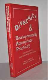 9780807732991-0807732990-Diversity and Developmentally Appropriate Practices (Early Childhood Education)