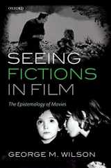 9780199594894-0199594899-Seeing Fictions in Film: The Epistemology of Movies