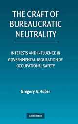 9780521872799-0521872790-The Craft of Bureaucratic Neutrality