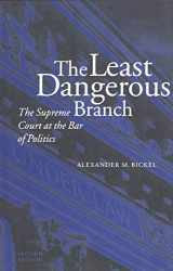 9780300032994-0300032994-The Least Dangerous Branch: The Supreme Court at the Bar of Politics
