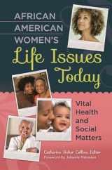 9781440802973-1440802971-African American Women's Life Issues Today: Vital Health and Social Matters