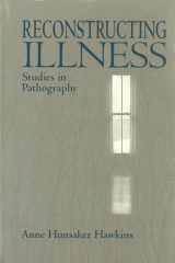 9781557531261-1557531269-Reconstructing Illness: Studies in Pathography, Second Edition