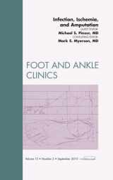 9781437724509-1437724507-Infection, Ischemia, and Amputation, An Issue of Foot and Ankle Clinics (Volume 15-3) (The Clinics: Orthopedics, Volume 15-3)