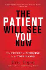 9780465040025-0465040020-The Patient Will See You Now: The Future of Medicine Is in Your Hands