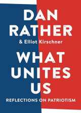 9781432846237-143284623X-What Unites Us: Reflections on Patriotism (Thorndike Press Large Print Popular and Narrative Nonfiction)
