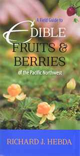 9781550176469-1550176463-A Field Guide to Edible Fruits and Berries of the Pacific Northwest