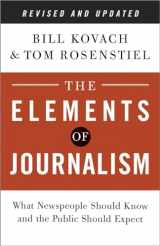 9780804136785-0804136785-The Elements of Journalism, Revised and Updated 3rd Edition: What Newspeople Should Know and the Public Should Expect