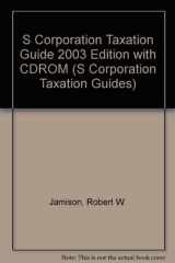 9780735532908-0735532907-S Corporation Taxation Guide 2003: Planning and Compliance for Today's Practitioner