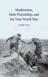 9780521819237-0521819237-Modernism, Male Friendship, and the First World War