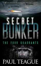 9781502367730-1502367734-The Secret Bunker: The Four Quadrants (The Secret Bunker Trilogy)