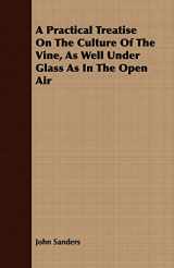 9781409714774-1409714772-A Practical Treatise on the Culture of the Vine, As Well Under Glass As in the Open Air