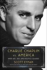 9781982176358-1982176350-Charlie Chaplin vs. America: When Art, Sex, and Politics Collided