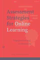 9781771992329-1771992328-Assessment Strategies for Online Learning: Engagement and Authenticity (Issues in Distance Education)