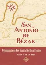 9780826317513-0826317510-San Antonio de Béxar: A Community on New Spain's Northern Frontier