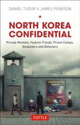 9780804844581-0804844585-North Korea Confidential: Private Markets, Fashion Trends, Prison Camps, Dissenters and Defectors