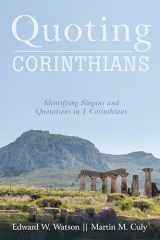 9781532650260-1532650264-Quoting Corinthians: Identifying Slogans and Quotations in 1 Corinthians
