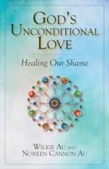 9780809149612-0809149613-God's Unconditional Love: Healing Our Shame