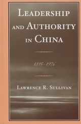9780739171547-0739171542-Leadership and Authority in China: 1895-1976