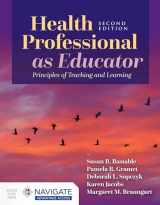 9781284230819-1284230813-Health Professional as Educator: Principles of Teaching and Learning