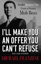 9781595554260-1595554262-I'll Make You an Offer You Can't Refuse: Insider Business Tips from a Former Mob Boss