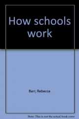9780226038117-0226038114-How Schools Work