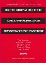9780314206015-0314206019-Modern Criminal Procedure, Basic Criminal Procedure, Advanced Criminal Procedure, 12th Editions, 2009 Supplement
