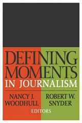 9780765804426-0765804425-Defining Moments in Journalism (Media Studies Series)