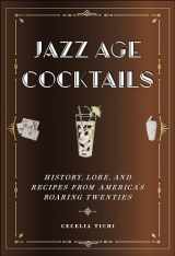 9781479810123-1479810126-Jazz Age Cocktails: History, Lore, and Recipes from America's Roaring Twenties (Washington Mews Books)
