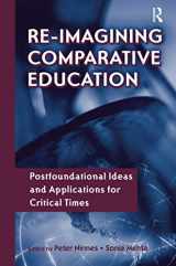 9781138984578-1138984574-Re-Imagining Comparative Education: Postfoundational Ideas and Applications for Critical Times (Reference Books in International Education)