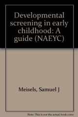 9780912674940-0912674946-Developmental screening in early childhood: A guide (NAEYC)