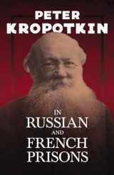 9781528716024-1528716027-In Russian and French Prisons: With an Excerpt from Comrade Kropotkin by Victor Robinson