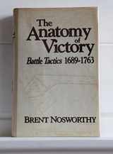 9780870527852-0870527851-The Anatomy of Victory: Battle Tactics, 1689-1763