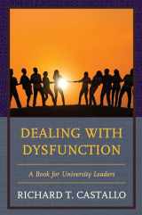 9781475834819-1475834810-Dealing with Dysfunction: A Book for University Leaders