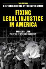9781538164655-1538164655-Fixing Legal Injustice in America: The Case for a Defender General of the United States