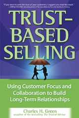 9780071461948-0071461949-Trust-Based Selling: Using Customer Focus and Collaboration to Build Long-Term Relationships