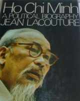 9780713900408-0713900407-Ho Chi Minh: A Political Biography