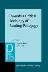 9781556192852-1556192851-Towards a Critical Sociology of Reading Pedagogy: Papers of the XII World Congress on Reading (Pragmatics & Beyond New Series)