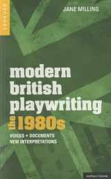 9781408129593-1408129590-Modern British Playwriting: The 1980's: Voices, Documents, New Interpretations (Decades of Modern British Playwriting)