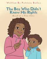 9781637107508-1637107501-The Boy Who Didn't Know His Rights