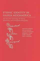 9780874809176-0874809177-Ethnic Identity in Nahua Mesoamerica: The View from Archaeology, Art History, Ethnohistory, and Contemporary Ethnography