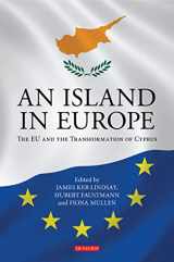 9781848856783-1848856784-An Island in Europe: The EU and the Transformation of Cyprus (International Library of Twentieth Century History)