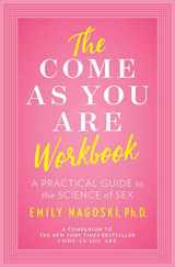9781982107321-1982107324-The Come as You Are Workbook: A Practical Guide to the Science of Sex